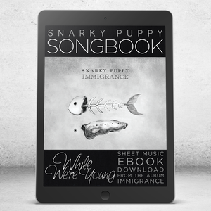 While We're Young - Snarky Puppy Songbook [eBook]